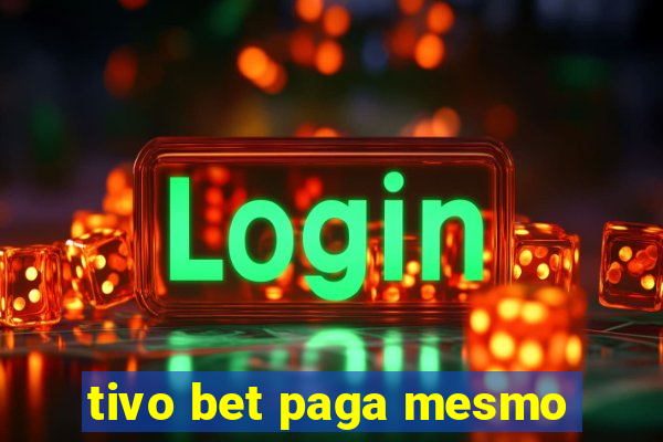 tivo bet paga mesmo